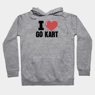 I love go kart Hoodie